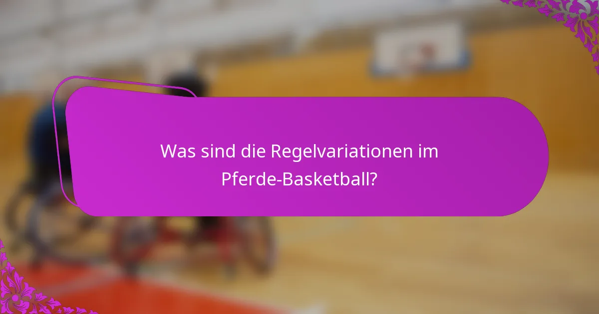 Was sind die Regelvariationen im Pferde-Basketball?
